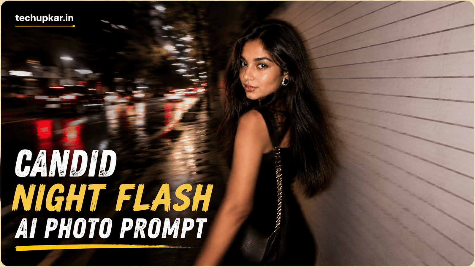 Candid Night Flash AI Photo Prompt featured image by Tech Upkar with blurred night street flash style